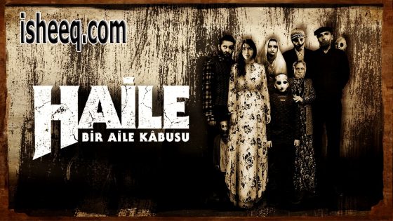 فيلم Haile: Bir Aile Kabusu مترجم | حائل الكابوس العائلي