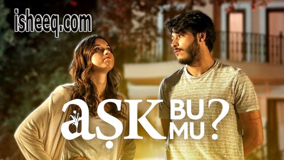 فيلم Aşk Bu Mu? مترجم | هل هذا هو الحب